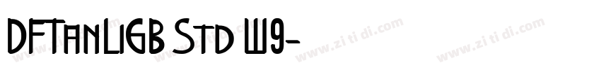 DFTanLiGB Std W9字体转换
